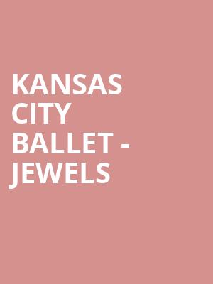 Kansas City Ballet - Jewels Poster