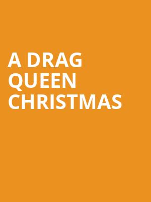 A Drag Queen Christmas, Arvest Bank Theatre at The Midland, Kansas City