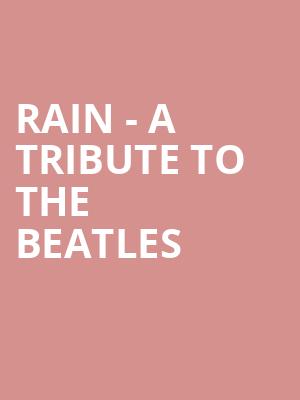 Rain A Tribute to the Beatles, Starlight Theater, Kansas City