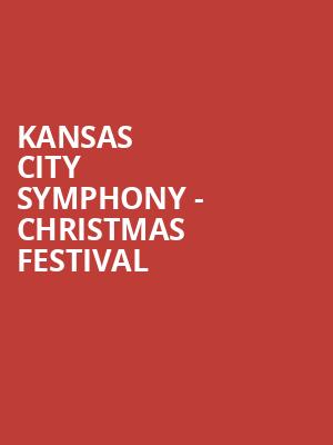 Kansas City Symphony Christmas Festival, Helzberg Hall, Kansas City