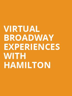 Virtual Broadway Experiences with HAMILTON, Virtual Experiences for Kansas City, Kansas City