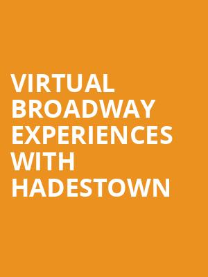 Virtual Broadway Experiences with HADESTOWN, Virtual Experiences for Kansas City, Kansas City