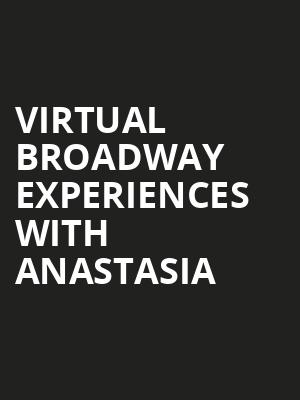 Virtual Broadway Experiences with ANASTASIA, Virtual Experiences for Kansas City, Kansas City