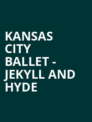 Kansas City Ballet - Jekyll and Hyde Poster