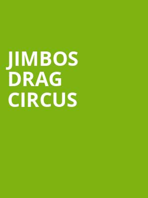 Jimbos Drag Circus, Folly Theater, Kansas City