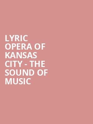 Lyric Opera of Kansas City - The Sound of Music Poster