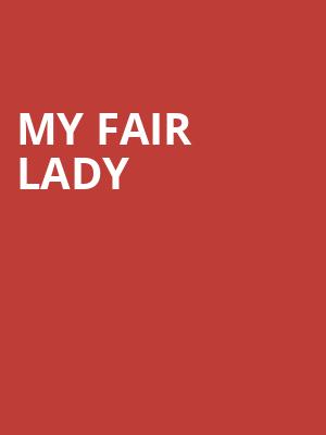 My Fair Lady, Muriel Kauffman Theatre, Kansas City