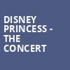 Disney Princess The Concert, Arvest Bank Theatre at The Midland, Kansas City