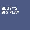 Blueys Big Play, Muriel Kauffman Theatre, Kansas City