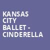 Kansas City Ballet Cinderella, Muriel Kauffman Theatre, Kansas City