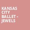 Kansas City Ballet Jewels, Muriel Kauffman Theatre, Kansas City